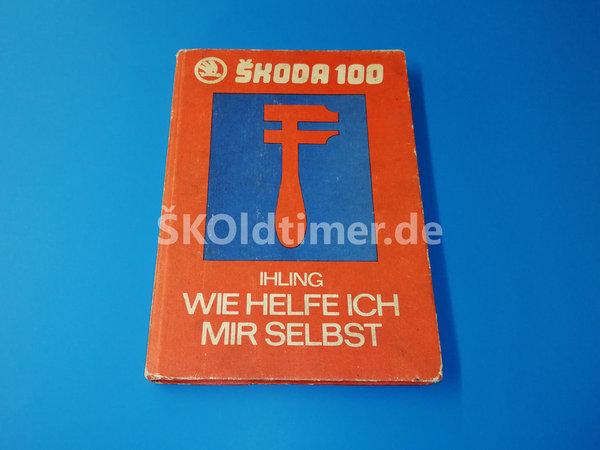 Handbuch SKODA 1000MB / S100 "WIE HELFE ICH MIR SELBST" - Ausgabe 1978