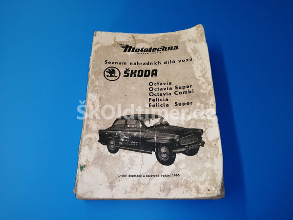 Ersatzteile-Katalog Skoda Octavia (Super/Combi) / Felicia (Super) - Ausgabe 1965