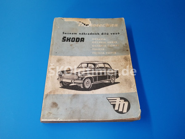 Ersatzteile-Katalog Skoda Octavia (Super/Combi) / Felicia (Super) - Ausgabe 1968