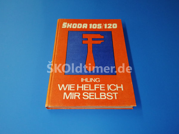 Handbuch SKODA S105/120 "WIE HELFE ICH MIR SELBST" - Ausgabe 1983